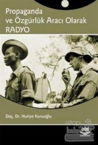 Propaganda ve Özgürlük Aracı Olarak Radyo
