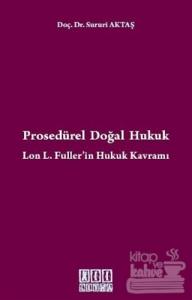 Prosedürel Doğal Hukuk Lon L. Fuller'in Hukuk Kavramı