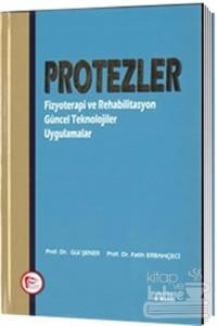 Protezler : Fizyoterapi ve Rehabilitasyon Güncel Teknolojiler Uygulamalar