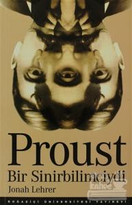 Proust Bir Sinirbilimciydi