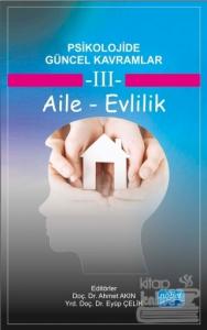Psikolojide Güncel Kavramlar - 3 Aile - Evlilik