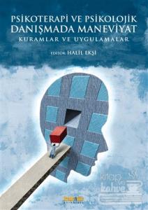 Psikoterapi ve Psikolojik Danışmada Maneviyat: Kuramlar ve Uygulamalar