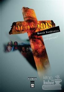 Quo Vadis? Nereye Gidiyorsun?