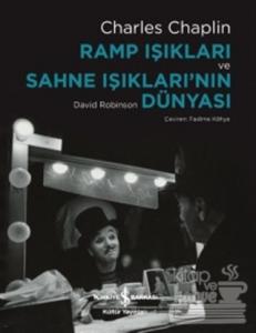 Charles Chaplin Ramp Işıkları ve Sahne Işıkları'nın Dünyası