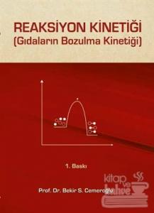 Reaksiyon Kinetiği (Gıdaların Bozulma Kinetiği) (Ciltli)