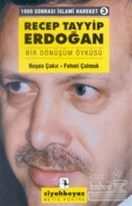Recep Tayyip Erdoğan Bir Dönüşüm Öyküsü 1980 Sonrası İslami Hareket 3