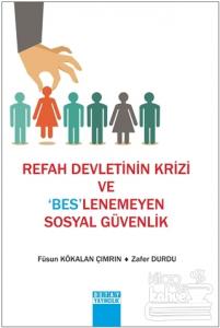 Refah Devletin Krizi ve 'Bes'lenemeyen Sosyal Güvenlik
