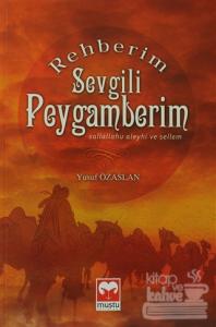 Rehberim Sevgili Peygamberim (s.a.v.)