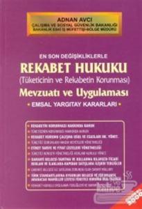 Rekabet Hukuku  (Tüketicinin ve Rekabetin Korunması) Mevzuatı ve Uygulaması (Ciltli)