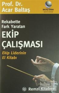 Rekabette Fark Yaratan Ekip Çalışması Ekip Liderinin El Kitabı