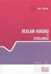 Reklam Hukuku ve Uygulaması (Ciltli)
