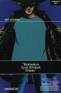 Reklamın İyisi Kötüsü Olmaz