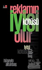 Reklamın İyisi Kötüsü Olur