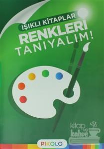 Renkleri Tanıyalım - Işıklı Kitaplar