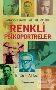Renkli Psikoportreler - Cumhuriyet Dönemi Türk Edebiyatından