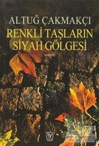 Renkli Taşların Siyah Gölgesi