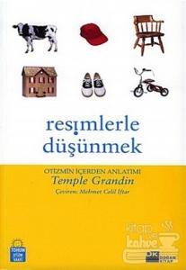 Resimlerle Düşünmek Otizmin İçerden Anlatımı