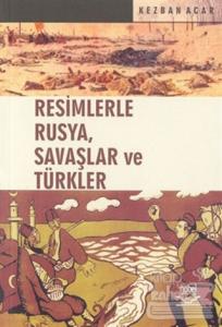 Resimlerle Rusya, Savaşlar ve Türkler