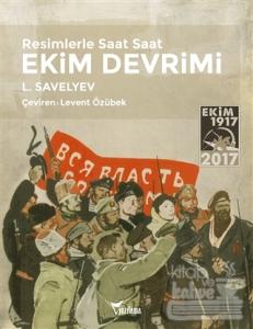 Resimlerle Saat Saat Ekim Devrimi