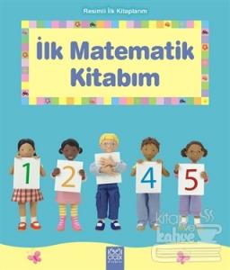 Resimli İlk Kitaplarım - İlk Matematik Kitabım