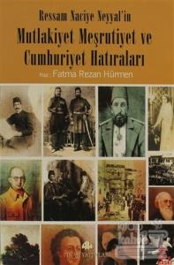 Ressam Naciye Neyyal'in Mutlakiyet Meşrutiyet ve Cumhuriyet Hatıraları