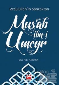 Resulullah'ın Sancaktarı Mus'ab İbn-i Umeyr