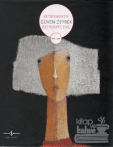 Retrospektif Güven Zeyrek Retrospective (1957-2007) (Ciltli)