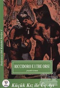 Riccidoro E I Tre Orsi - Küçük Kız ile Üç Ayı