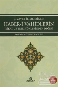 Rivayet İlimlerinde Haber-i Vahidlerin İtikat ve Teşri Yönlerinden Değeri