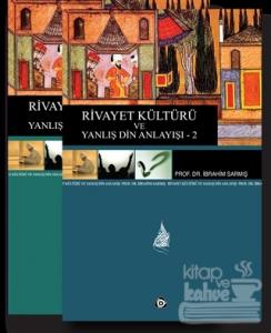 Rivayet Kültürü ve Yanlış Din Anlayışı 2 Cilt Takım
