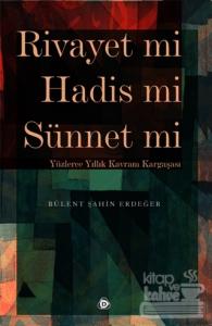 Rivayet mi Hadis mi Sünnet mi