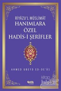 Riyazu'l Müslimat : Hanımlara Özel Hadis-i Şerifler