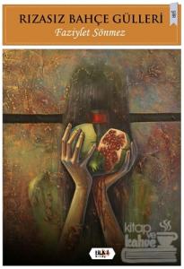 Rızasız Bahçe Gülleri