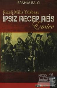Rizeli Milis Yüzbaşı İpsiz Recep Reis