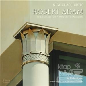 Robert Adam: The Search For a Modern Classicism (Ciltli)