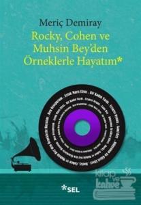 Rocky, Cohen ve Muhsin Bey'den Örneklerle Hayatım