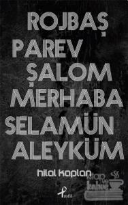 Rojbaş, Parev, Şalom, Merhaba, Selamün Aleyküm