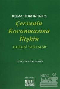 Roma Hukukunda Çevrenin Korunmasına İlişkin Hukuki Vasıtalar