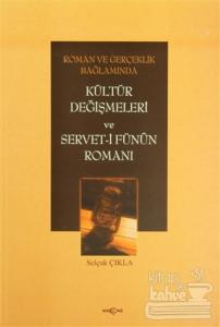 Roman ve Gerçeklik Bağlamında Kültür Değişmeleri ve Servet-i Fünun Romanı