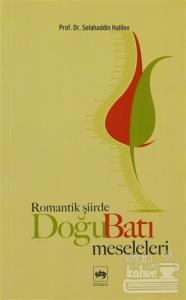 Romantik Şiirde Doğu Batı Meseleleri