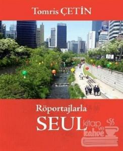 Röportajlarla Seul (Ciltli)