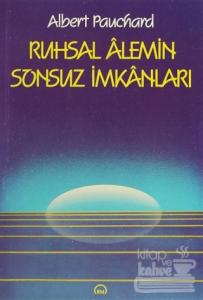Ruhsal Alemin Sonsuz İmkanları