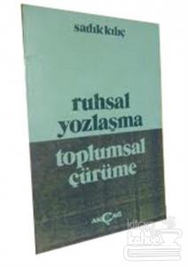 Ruhsal Yozlaşma Toplumsal Çürüme