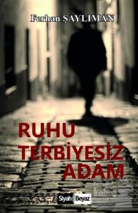 Ruhu Terbiyesiz Adam