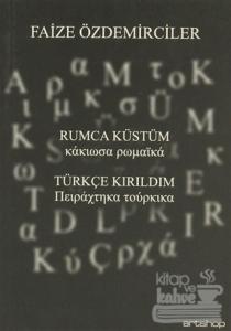 Rumca Küstüm Türkçe Kırıldım