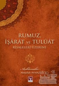 Rumuz İşarat ve Tuluat Risaleleri Üzerine