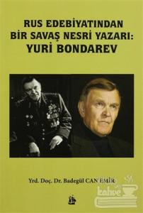 Rus Edebiyatından Bir Savaş Nesri Yazarı: Yuri Bondarev