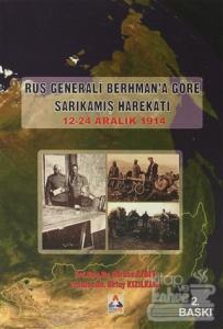 Rus Generali Berhman'a Göre Sarıkamış Harekatı