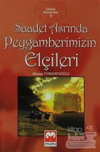 Saadet Asrında Peygamberimizin Elçileri