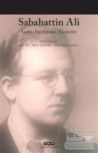 Sabahattin Ali  - Anılar, İncelemeler, Eleştiriler